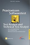 Praxiswissen Softwaretest - Test Analyst und Technical Test Analyst: Aus- und Weiterbildung zum Certified Tester - Advanced Level nach ISTQB-Standard (iSQI-Reihe)