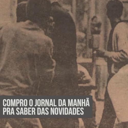 Epis&oacute;dio 2: Compro o Jornal da Manh&atilde; pra saber das novidades copertina