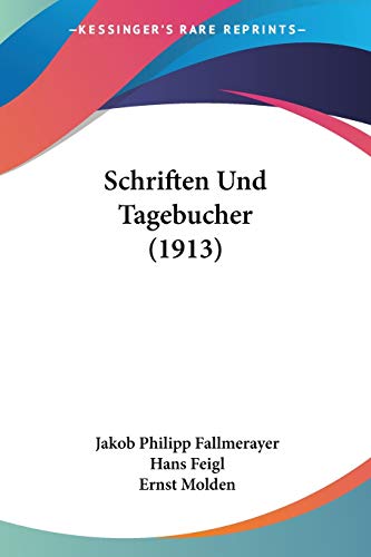Schriften Und Tagebucher (1913) (German Edition)