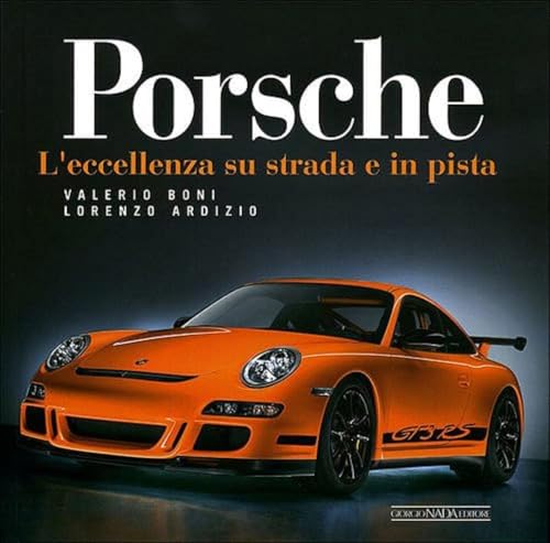 Porsche. L'eccellenza su strada e in pist