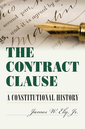 The Contract Clause: A Constitutional History