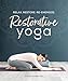 Restorative Yoga: Relax. Restore. Re-energize.
