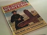  Die grossen Western Top Ausgabe 61 Das Grab am Yellowstone, Kelter Wildwest Roman-Heft