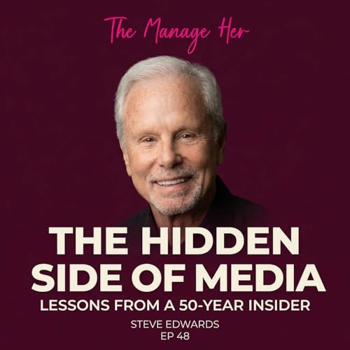 The Hidden Side of Media &mdash; Lessons from a 50-Year Insider | Steve Edwards | Ep 48