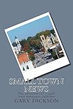 Small Town News: Adventures of a small town newspaper publisher