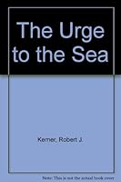 The Urge to the Sea B001LEK1EY Book Cover