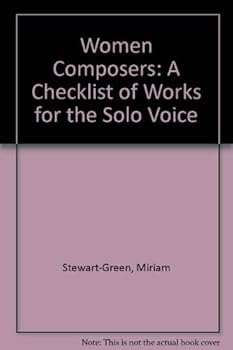 Hardcover Women Composers: A Checklist of Works for the Solo Voice Book
