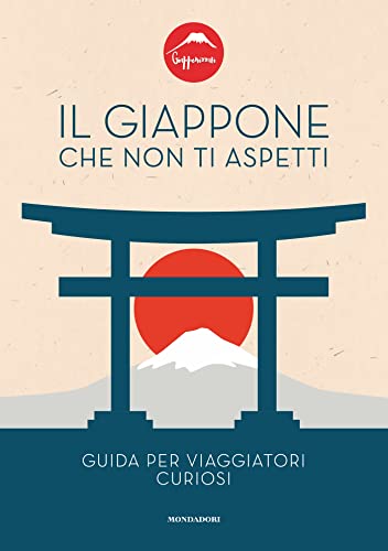 Il Giappone che non ti aspetti: Guida per viaggiatori curiosi
