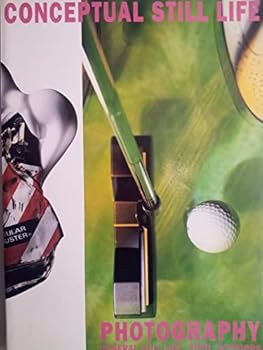 Paperback Conceptual Still Life Photography 3: General Still Life, Food and Interiors (No. 3) Book