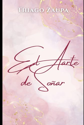 El Arte de Soñar: Arquitecto de los Sueños (Spanish Edition)