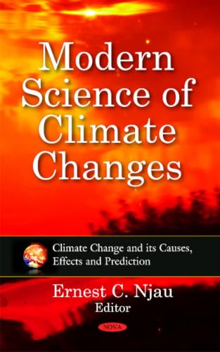Modern Science of Climate Changes (Climate Change and Its Causes, Effects and Prediction)
