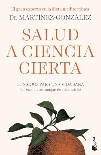Salud a ciencia cierta: Consejos para una vida sana (sin caer en las trampas de la industria) (Vivir Mejor)