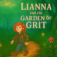 Lianna and the Garden of Grit B0F5X1QDWR Book Cover