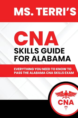 Ms. Terri’s CNA Skills Guide For Alabama: Everything You Need to Know To Pass The Alabama CNA Skills Exam cover