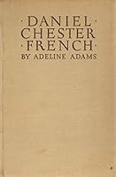 DANIEL CHESTER FRENCH Sculptor B000M8SBKG Book Cover