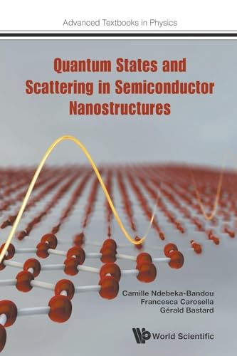Quantum States And Scattering In Semiconductor Nanostructures (Advanced Textbooks in Physics)