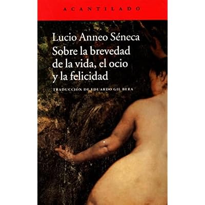 Sobre la brevedad de la vida, el ocio y la felicidad