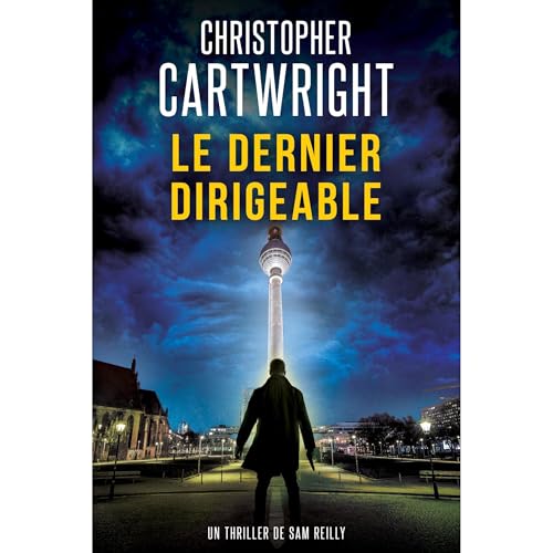 Le Dernier Dirigeable Audiobook By Christopher Cartwright cover art
