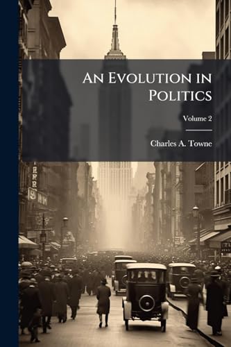 An Evolution in Politics; Volume 2