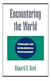 Encountering the World: Toward an Ecological Psychology