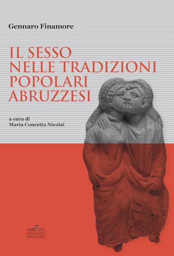 Il Sesso Nelle Tradizioni Popolari Abruzzesi. Manoscritto Li. Kryptadia Fondo Finamore Biblioteca Regionale «A. De Meis» Chieti