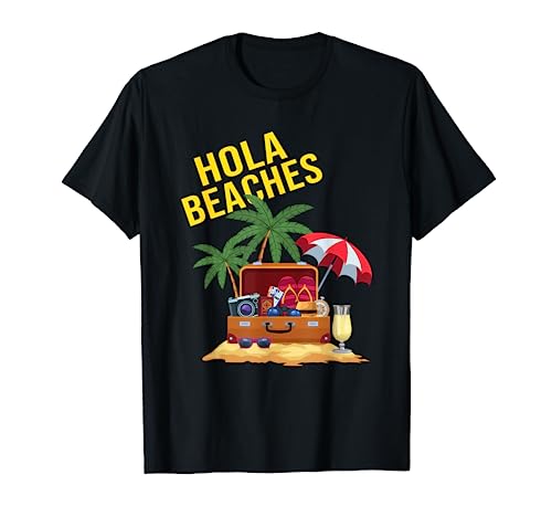 Hola Beaches Funny Beach Vacation Summer para mujeres y hombres Camiseta