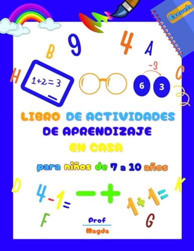 Libro de actividades de aprendizaje en casa para niños de 7 a 10 años: Explora, aprende, juega con Pablo & Contar, sumar, restar, practicar el ... resolver problemas, colorear y más Libro de actividades de aprendizaje en casa para niños de 7 a 10 años: Explora, aprende, juega con Pablo & Contar, sumar, restar, practicar el ... resolver problemas, colorear y más
