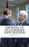 Growing Up in a Foxhole (New Edition): A Foot Soldier Looks Back...Memoirs of a World War II Vet of the 45th Infantry Division with an Introduction by George Garin 150335122X Book Cover