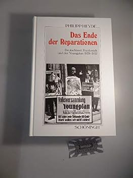 Das Ende der Reparationen: Deutschland, Frankreich und der Youngplan 1929-1932 (Sammlung Scho¨ningh zur Geschichte und Gegenwart) (German Edition)