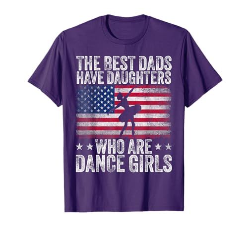 The Best Dads Have Daughters Who Are Dance Girls Fathers