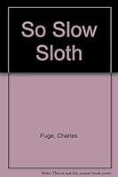 So Slow Sloth 0333583329 Book Cover