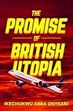 THE PROMISE OF BRITISH UTOPIA