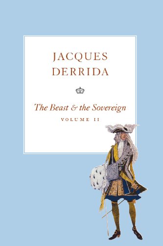 The Beast and the Sovereign, Volume II (The Seminars of Jacques Derrida Book 2)