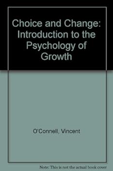 Paperback Choice & change: The psychology of adjustment, growth & creativity Book