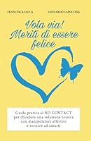 Vola via! Meriti di essere felice 8892660128 Book Cover