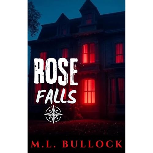 Rose Falls Audiobook By M. L. Bullock cover art