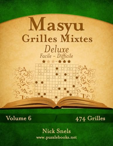 Masyu Grilles Mixtes Deluxe - Facile à Difficile - Volume 6 - 474 Grilles (French Edition)
