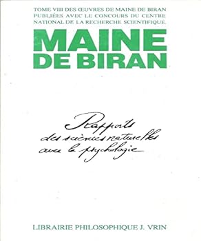 Paperback Maine de Biran: Oeuvres VIII Rapports Des Sciences Naturelles Avec La Psychologie, Et Autres Ecrits Sur La Psychologie [French] Book