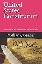 United States Constitution: (an elementary summary without citations)