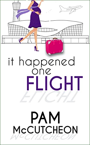 Here Comes the ...Baby / It Happened One Flight (By: Pam McCutcheon)