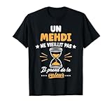 Prénom Mehdi ne vieillit Pas Drole personnalisé Humour Mehdi T Shirt