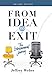 From Idea to Exit: The Entrepreneurial Journey