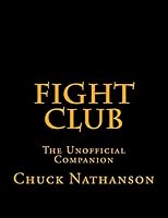 Fight Club: The Unofficial Companion 1518874436 Book Cover