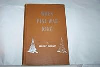 When pine was king B0006ATEE2 Book Cover