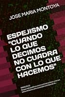 ESPEJISMO: CUANDO LO QUE DECIMOS NO CUADRA CON LO QUE HACEMOS (Spanish Edition) B0F5QQMXKJ Book Cover