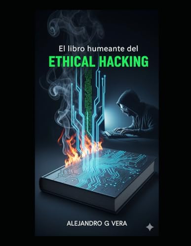 El libro humeante del Ethical Hacking El libro humeante del Ethical Hacking