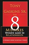 Eight Mistakes Women Make In Relationships