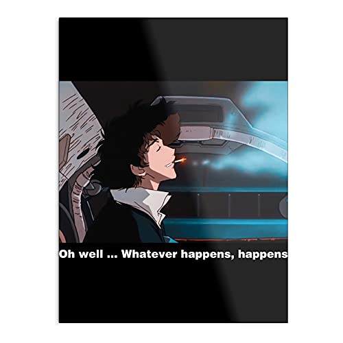 Cowboy Bebop Quote Whatever Happens Happens T Shirts Gift for Fans for Men and Women The Best and Style Home Decor Wall Art Print Poster Customize, Multi-Size