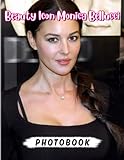  Beauty Icon Mσnícα Bєlluccí Photobook: Picture Book of The Greatest of Beauty Actress for Decorations  With 40 Illustrations Pages for Relaxation