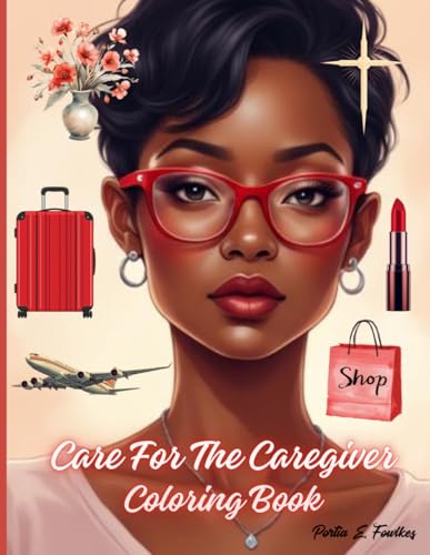 Care For The Caregiver Coloring Book: Colorable illustrations pro...